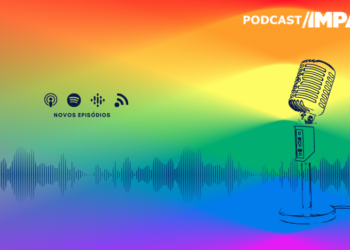 #podcast Impacto: A experiência dos profissionais LGBTQ em organizações com políticas de diversidade e inclusão