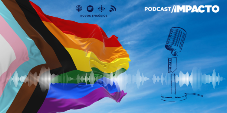 #Podcast Impacto: A ascensão do conservadorismo evangélico e a relação com as políticas LGBTQIA+ no Brasil