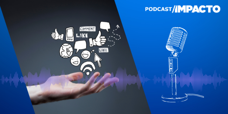 #Podcast Impacto: Gestão da reputação nas plataformas digitais
