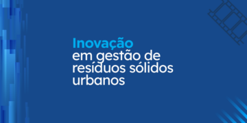 Pesquisa de Impacto – Inovação em gestão de resíduos sólidos urbanos
