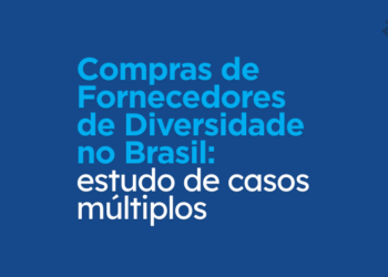 Pesquisa de impacto: Compras de Fornecedores de Diversidade no Brasil: estudo de casos múltiplos