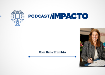#PodcastImpacto: Intraempreendedorismo no setor público: inovação e inclusão social