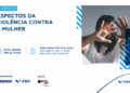 FGV Analytics promove evento sobre aspectos da violência contra a mulher