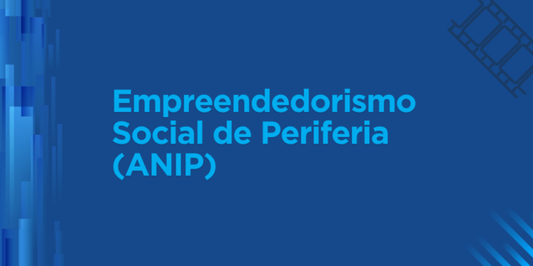 Pesquisa de impacto: Empreendedorismo Social de Periferia (ANIP)