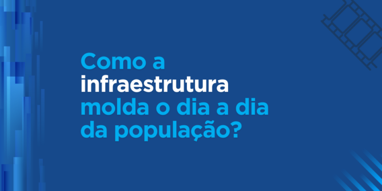 Pesquisa de impacto: Como a infraestrutura molda o dia a dia da população?